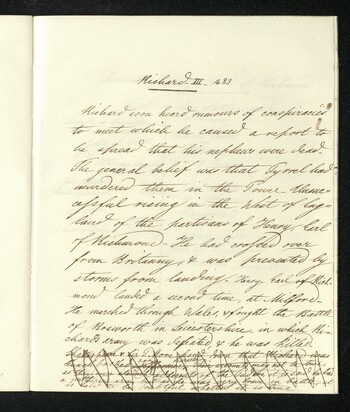 A handwritten page in an exercise book, with notes in copperplate handwriting, some ink blots, and several lines scratched out at the bottom of the page. It reads: ‘Richard III. 1483. Richard soon heard rumours of conspiracies to meet which he caused a report to be spread that his nephews were dead. The general belief was that Tyrrel had murdered them in the Tower. Unsuccessful rising in the West of England of the partisans of Henry, Earl of Richmond. He had crossed over from Britanny, & was prevented by storms from landing. Henry Earl of Richmond landed a second time, at Milford. He marched through Wales, & fought the Battle of Bosworth in Leicestershire, in which Richard’s army was defeated, & he was killed.’ The crossed-out lines read: ‘Shakespeare & Sir T. More hand down that Richard was hunchbacked & a deformed character. Their accounts may not be true, as they were staunch adherents of the Tudors, it is said he had a withered arm but as he was very brave in battle, it is held to be doubtful whether it is true.’